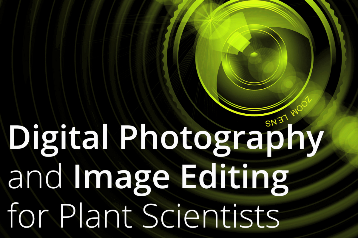 Digital Photography and Image Editing for Plant Scientists